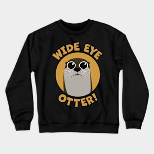 Wide Eye Otter! Crewneck Sweatshirt